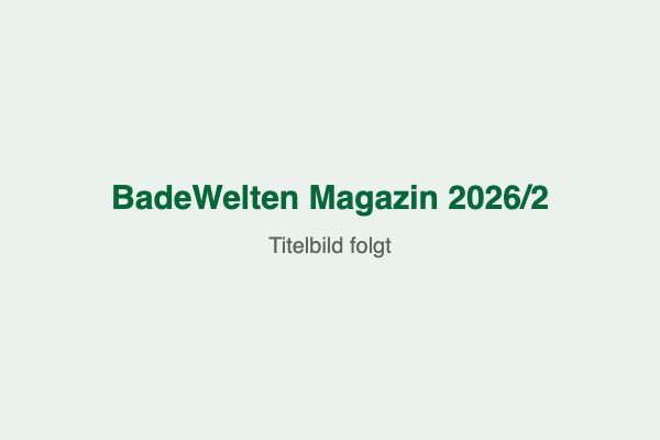 BadeWelten Magazin 2026